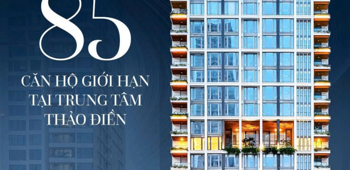 The Berkley Thảo Điền – 85 căn hộ siêu hiếm tại Quận 2. Giá bán mới nhất 2026